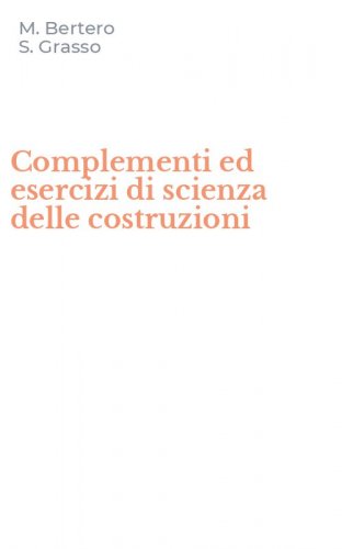 Complementi ed esercizi di scienza delle costruzioni