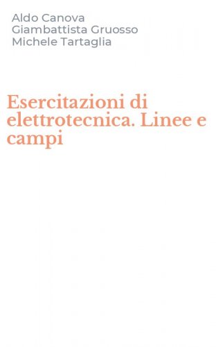 Esercitazioni di elettrotecnica. Linee e campi