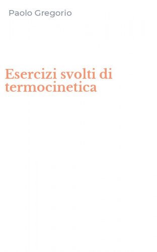 Esercizi svolti di termocinetica