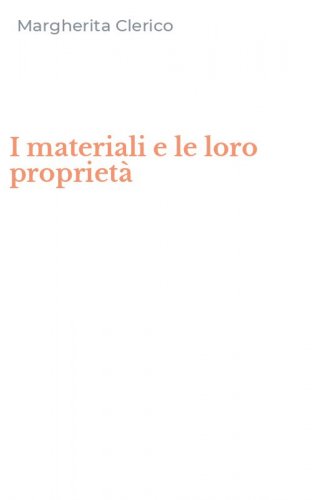 I materiali e le loro propriet&agrave;