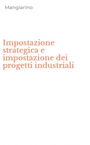 Impostazione strategica e impostazione dei progetti industriali