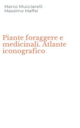 Piante foraggere e medicinali. Atlante iconografico