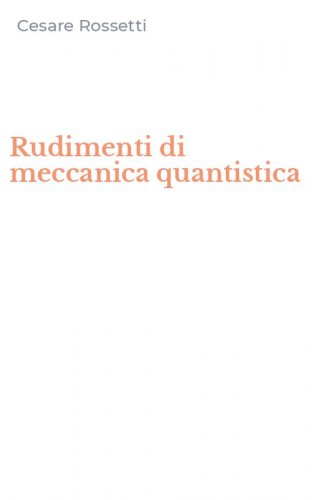 Rudimenti di meccanica quantistica
