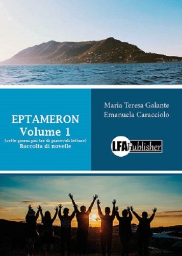 Eptameron. (Sette giorni pi&ugrave; tre di piacevoli letture). Raccolta di novelle