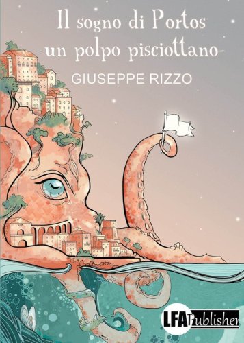 Il sogno di Portos. Un polpo pisciottano