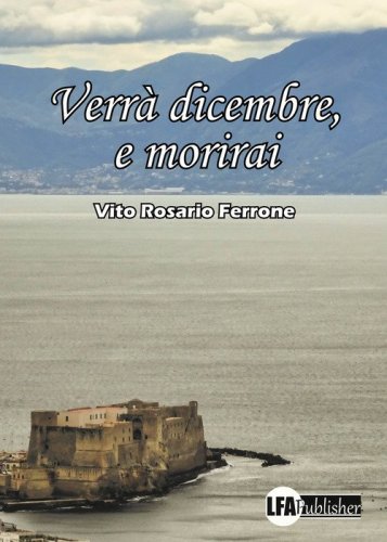 Verr&agrave; dicembre, e morirai