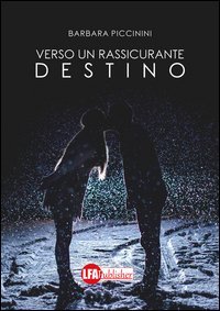 Verso un rassicurante destino