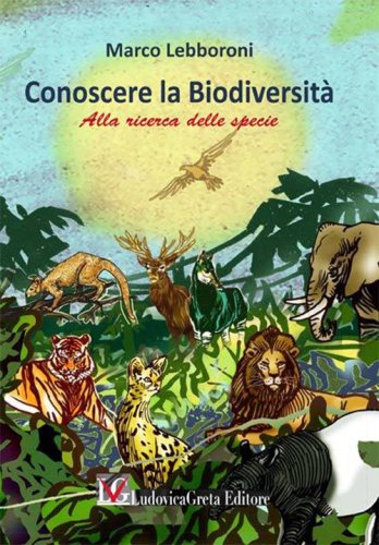 Conoscere la biodiversit&agrave;. Alla ricerca della specie
