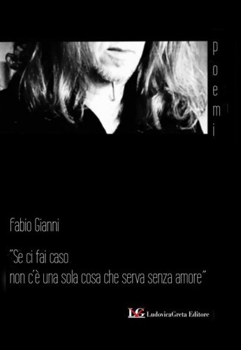 Se ci fai caso non c'&egrave; una sola cosa che serva senza amore