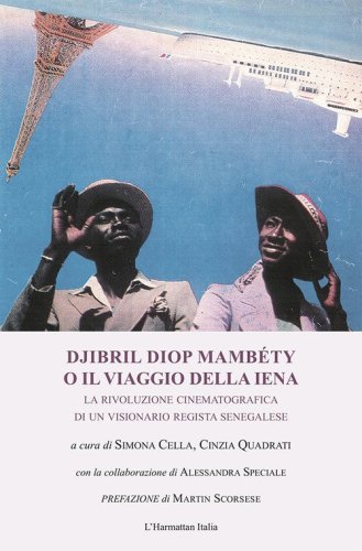 Djibril Diop Mamb&eacute;ty o il viaggio della iena. La rivoluzione cinematografica di un visionario regista senegalese