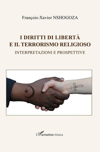 I diritti di libert&agrave; e il terrorismo religioso. Interpretazioni e prospettive