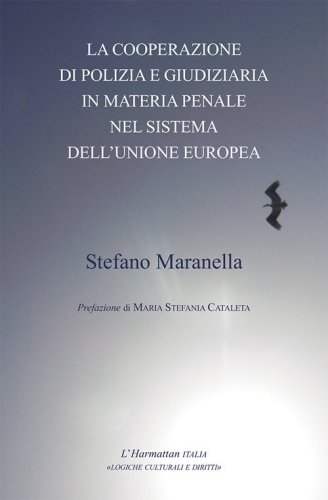 La cooperazione di polizia e giudiziaria in materia penale nel sistema dell'Unione Europea