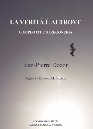 La verit&agrave; &egrave; altrove. Complotti e stregoneria