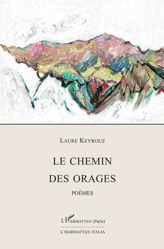 Le chemin des orages. Po&egrave;mes