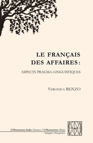 Le fran&ccedil;ais des affaires: aspects pragma-linguistiques