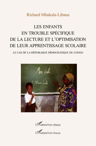 Les enfants en trouble sp&eacute;difique de la lecture et l'optimisation de leur apprentissage scolaire. Le cas de la R&eacute;publique D&eacute;mocratique du Congo