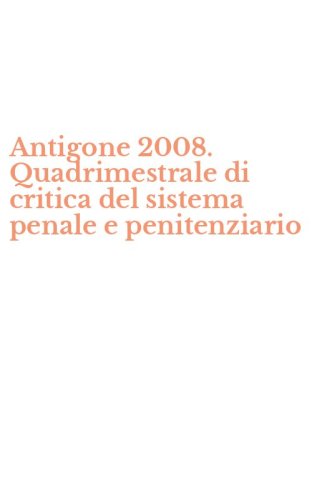 Antigone 2008. Quadrimestrale di critica del sistema penale e penitenziario