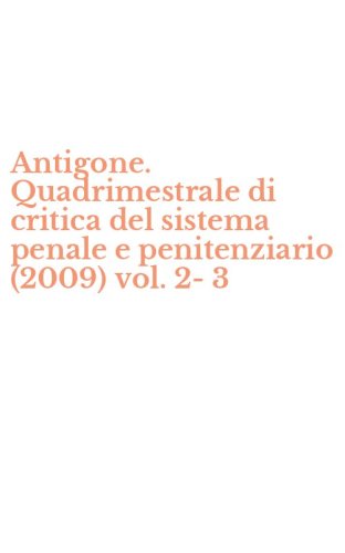 Antigone. Quadrimestrale di critica del sistema penale e penitenziario (2009) vol. 2-3