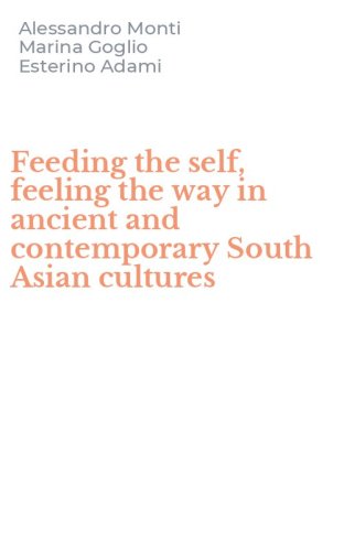 Feeding the self, feeling the way in ancient and contemporary South Asian cultures