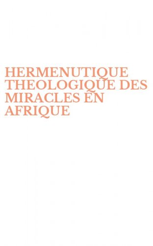 HERMENUTIQUE THEOLOGIQUE DES MIRACLES EN AFRIQUE