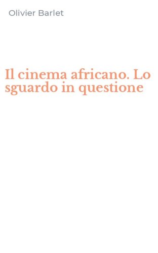 Il cinema africano. Lo sguardo in questione