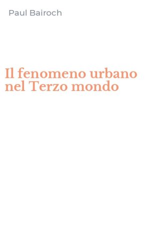 Il fenomeno urbano nel Terzo mondo