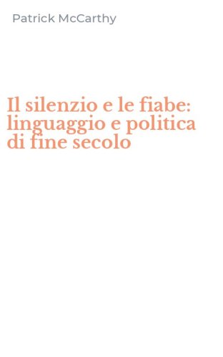 Il silenzio e le fiabe: linguaggio e politica di fine secolo