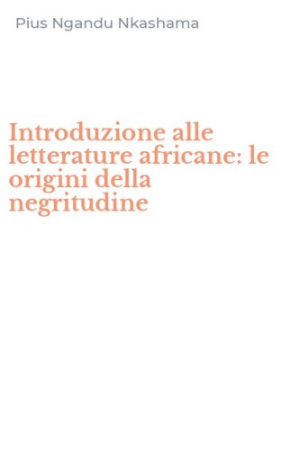 Introduzione alle letterature africane: le origini della negritudine