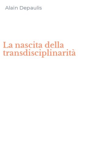 La nascita della transdisciplinarit&agrave;