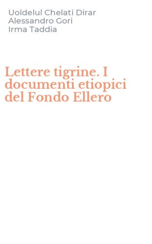 Lettere tigrine. I documenti etiopici del Fondo Ellero