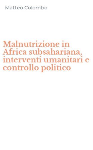 Malnutrizione in Africa subsahariana, interventi umanitari e controllo politico