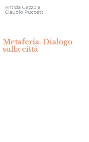 Metaferia. Dialogo sulla citt&agrave;