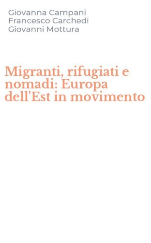 Migranti, rifugiati e nomadi: Europa dell'Est in movimento