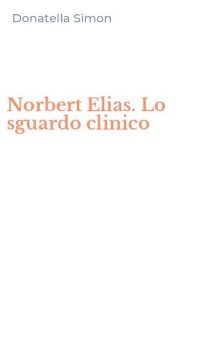Norbert Elias. Lo sguardo clinico