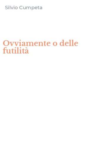 Ovviamente o delle futilit&agrave;