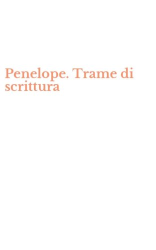 Penelope. Trame di scrittura