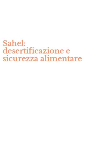 Sahel: desertificazione e sicurezza alimentare