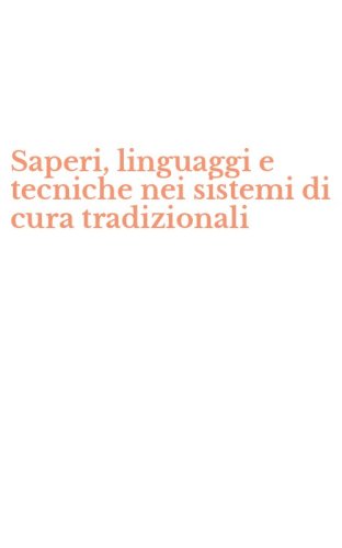 Saperi, linguaggi e tecniche nei sistemi di cura tradizionali