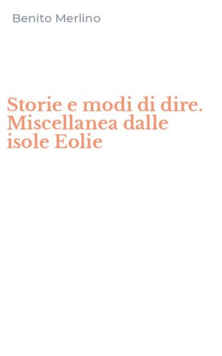 Storie e modi di dire. Miscellanea dalle isole Eolie