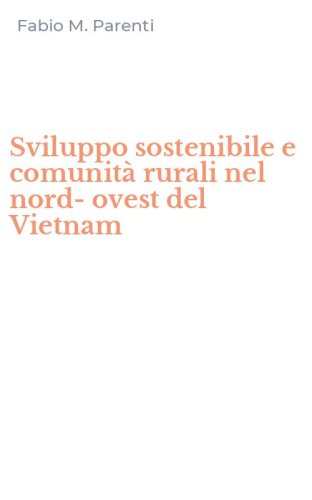 Sviluppo sostenibile e comunit&agrave; rurali nel nord-ovest del Vietnam