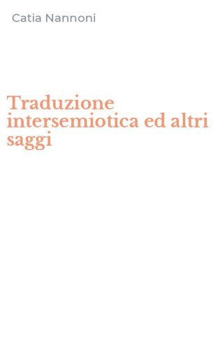 Traduzione intersemiotica ed altri saggi