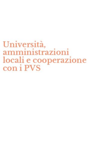 Universit&agrave;, amministrazioni locali e cooperazione con i PVS