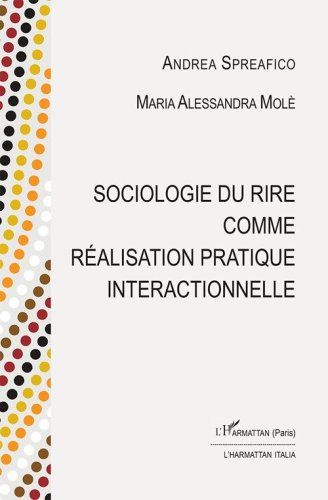 Sociologie du rire comme r&eacute;alisation pratique interactionnelle
