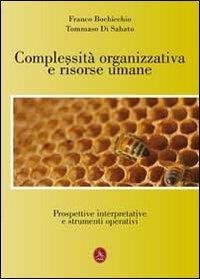 Complessit&agrave; organizzativa e risorse umane. Prospettive interpretative e strumenti operativi