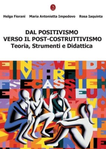 Dal positivismo verso il post-costruttivismo. Teoria, strumenti e didattica