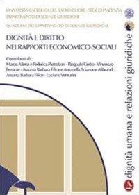 Dignit&agrave; e diritto nei rapporti economico-sociali
