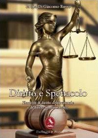 Diritto e spettacolo. Elementi di diritto costituzionale e di diritto amministrativo