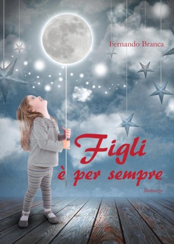 Figli &egrave; per sempre