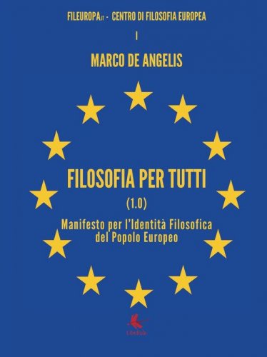 Filosofia per tutti (1.0). Manifesto per l'identit&agrave; filosofica del Popolo Europeo
