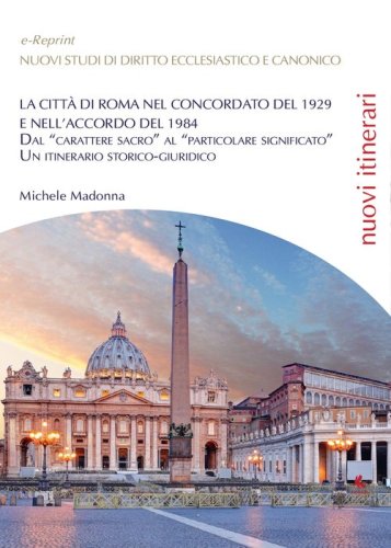 La citt&agrave; di Roma nel Concordato del 1929 e nell'Accordo del 1984